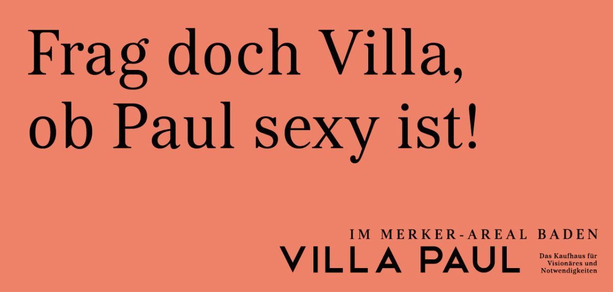 Frag doch Villa, ob Paul sexy ist! – Villa Paul Baden